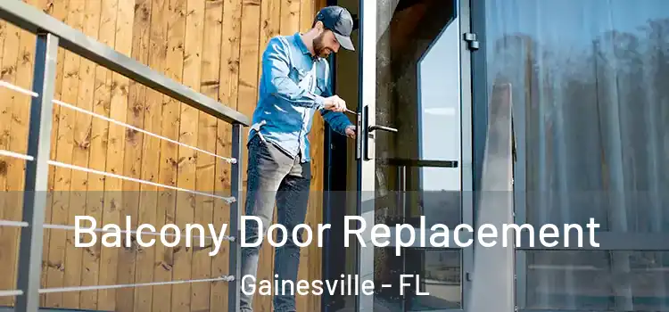  Balcony Door Replacement Gainesville - FL