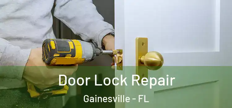 Door Lock Repair Gainesville - FL