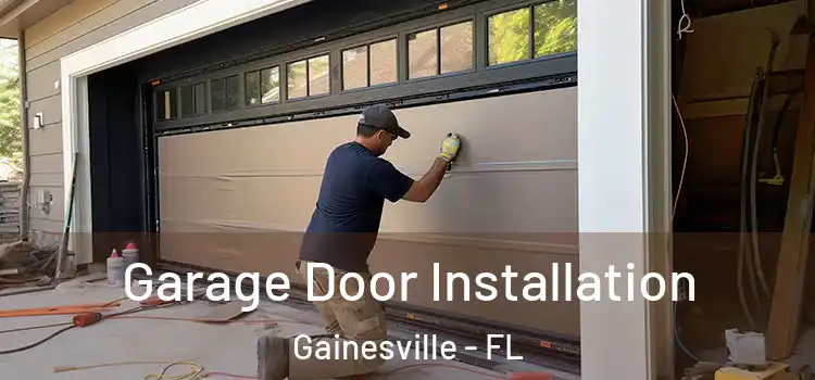  Garage Door Installation Gainesville - FL