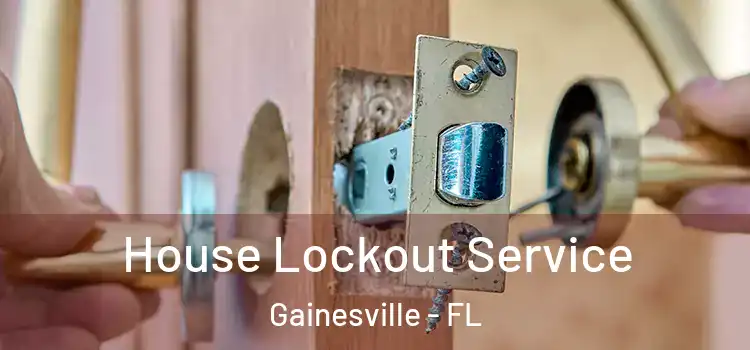 House Lockout Service Gainesville - FL