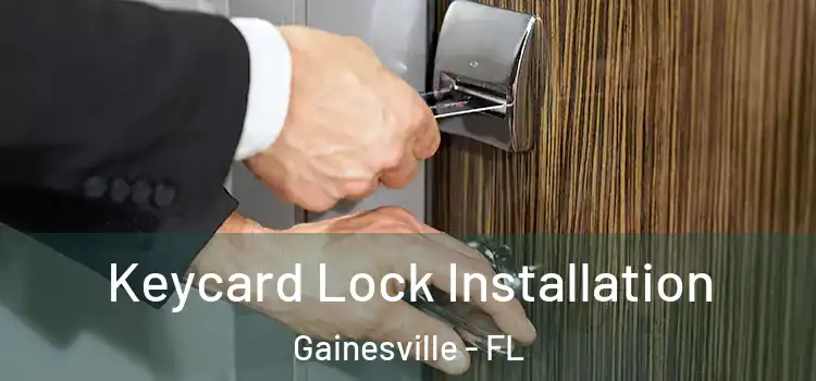 Keycard Lock Installation Gainesville - FL