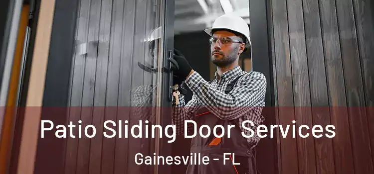 Patio Sliding Door Services Gainesville - FL