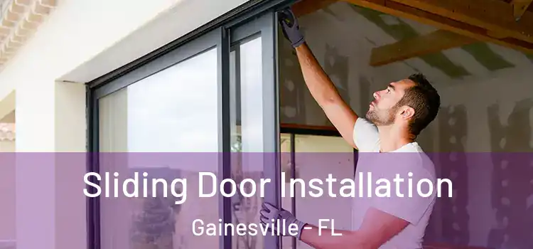 Sliding Door Installation Gainesville - FL