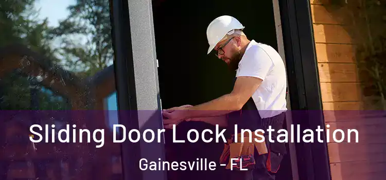 Sliding Door Lock Installation Gainesville - FL