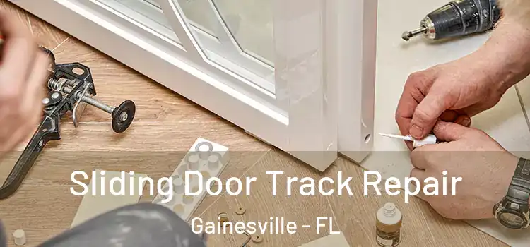 Sliding Door Track Repair Gainesville - FL